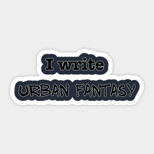 I Write Urban Fantasy Sticker